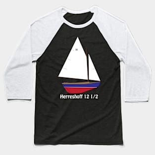 Herreshoff 12 1/2 Sailboat Baseball T-Shirt